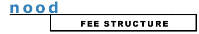 Nood Fee Structure